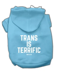 *Trans is Terrific* Graphic Dog Hoodie (Proceeds Benefit the ACLU)